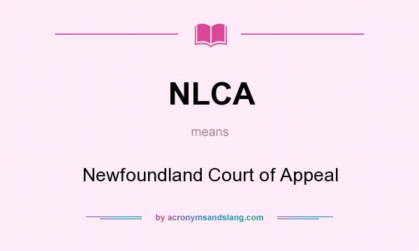 What does NLCA mean? It stands for Newfoundland Court of Appeal