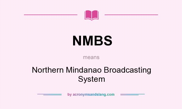 What does NMBS mean? It stands for Northern Mindanao Broadcasting System