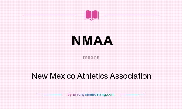 What does NMAA mean? It stands for New Mexico Athletics Association