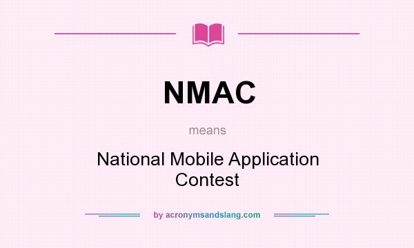 What does NMAC mean? It stands for National Mobile Application Contest