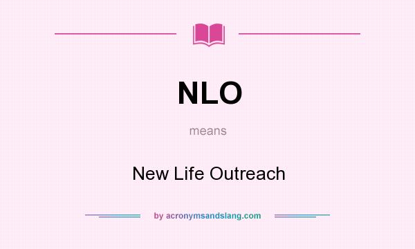 What does NLO mean? It stands for New Life Outreach
