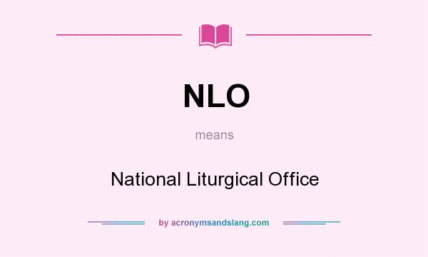 What does NLO mean? It stands for National Liturgical Office