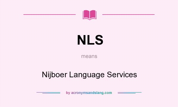 What does NLS mean? It stands for Nijboer Language Services