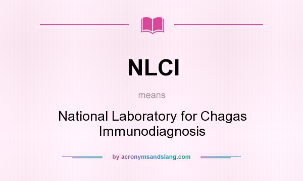 What does NLCI mean? It stands for National Laboratory for Chagas Immunodiagnosis