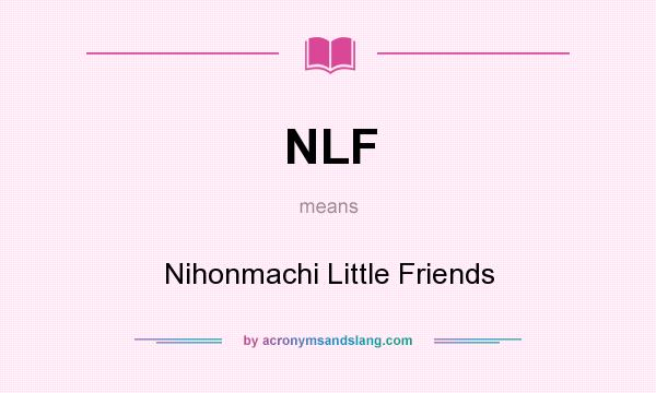 What does NLF mean? It stands for Nihonmachi Little Friends