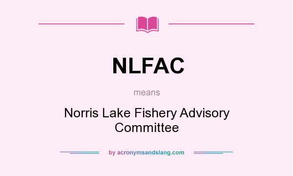 What does NLFAC mean? It stands for Norris Lake Fishery Advisory Committee
