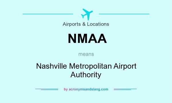 What does NMAA mean? It stands for Nashville Metropolitan Airport Authority