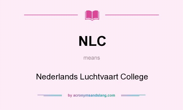 What does NLC mean? It stands for Nederlands Luchtvaart College