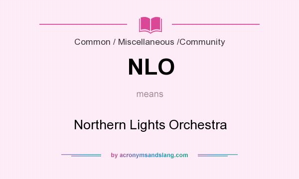What does NLO mean? It stands for Northern Lights Orchestra