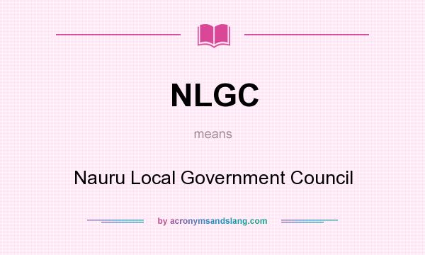 What does NLGC mean? It stands for Nauru Local Government Council