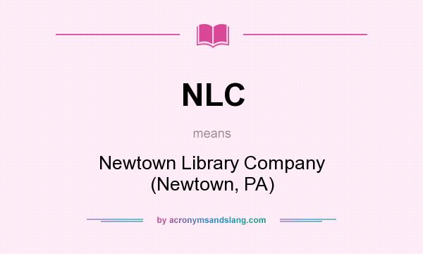 What does NLC mean? It stands for Newtown Library Company (Newtown, PA)