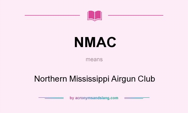 What does NMAC mean? It stands for Northern Mississippi Airgun Club