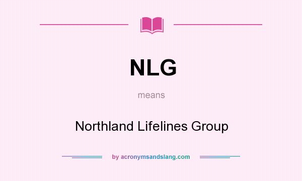 What does NLG mean? It stands for Northland Lifelines Group
