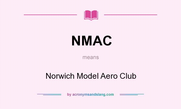 What does NMAC mean? It stands for Norwich Model Aero Club
