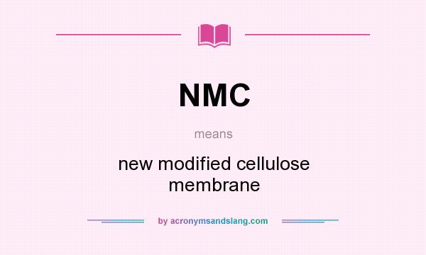 What does NMC mean? It stands for new modified cellulose membrane