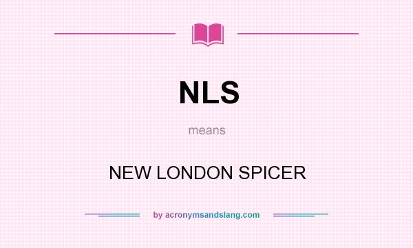 What does NLS mean? It stands for NEW LONDON SPICER