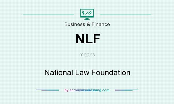 What does NLF mean? It stands for National Law Foundation