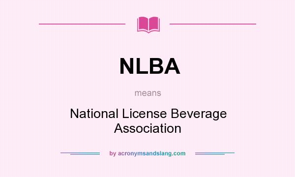 What does NLBA mean? It stands for National License Beverage Association