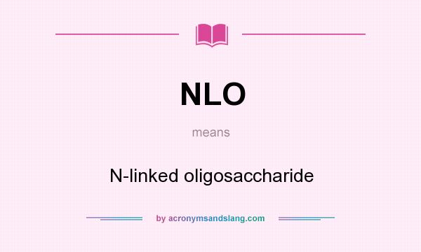 What does NLO mean? It stands for N-linked oligosaccharide
