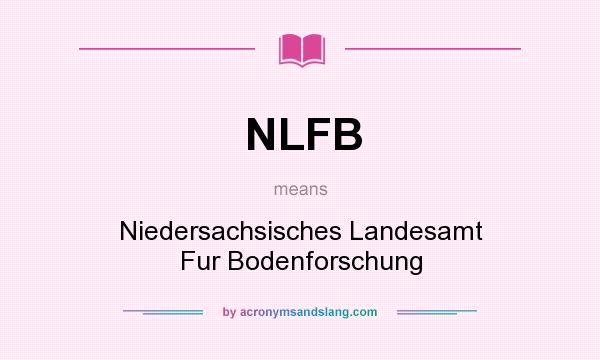 What does NLFB mean? It stands for Niedersachsisches Landesamt Fur Bodenforschung