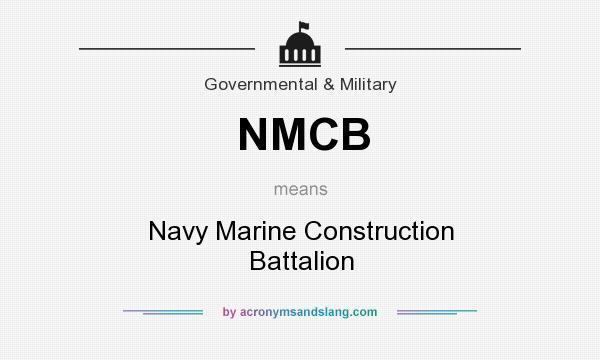 What does NMCB mean? It stands for Navy Marine Construction Battalion