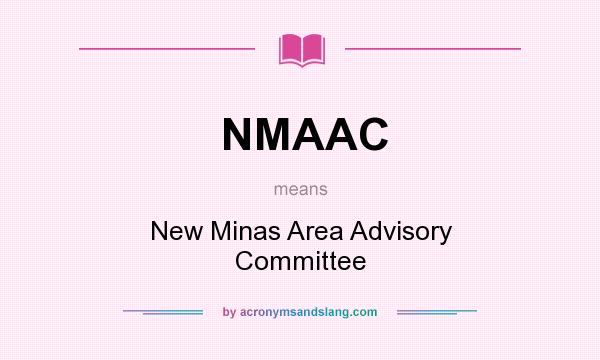 What does NMAAC mean? It stands for New Minas Area Advisory Committee