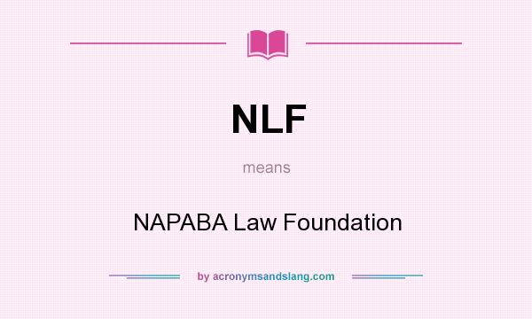 What does NLF mean? It stands for NAPABA Law Foundation