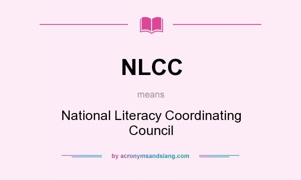 What does NLCC mean? It stands for National Literacy Coordinating Council
