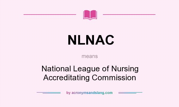 What does NLNAC mean? It stands for National League of Nursing Accreditating Commission