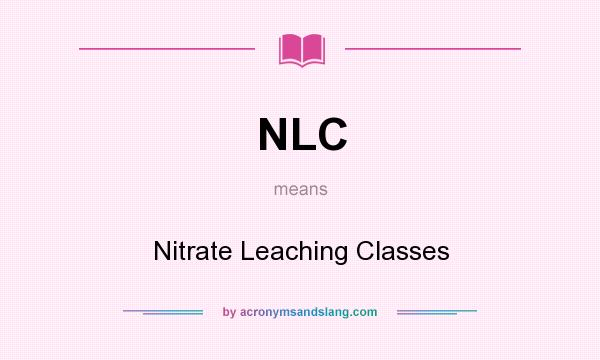 What does NLC mean? It stands for Nitrate Leaching Classes