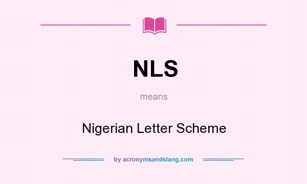 What does NLS mean? It stands for Nigerian Letter Scheme