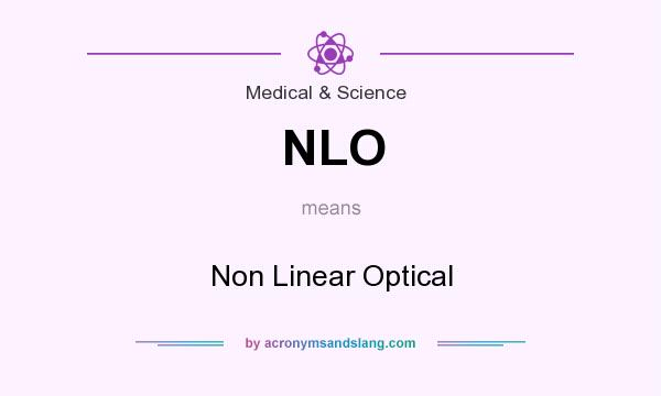 What does NLO mean? It stands for Non Linear Optical