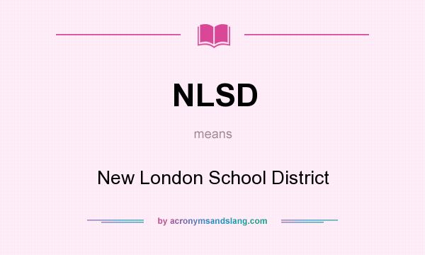 What does NLSD mean? It stands for New London School District