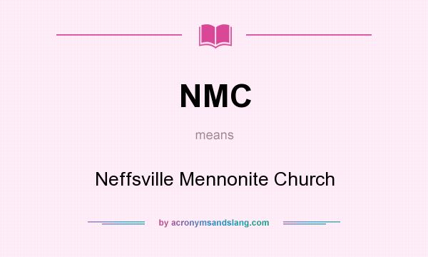 What does NMC mean? It stands for Neffsville Mennonite Church