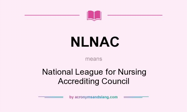 What does NLNAC mean? It stands for National League for Nursing Accrediting Council