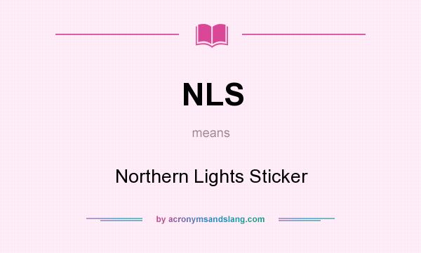 What does NLS mean? It stands for Northern Lights Sticker
