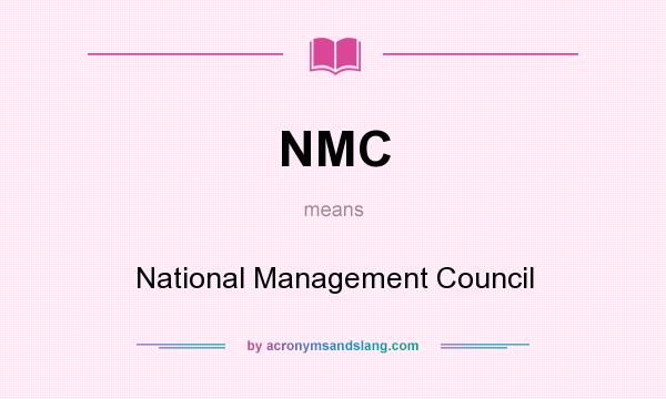 What does NMC mean? It stands for National Management Council