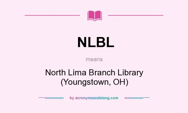 What does NLBL mean? It stands for North Lima Branch Library (Youngstown, OH)