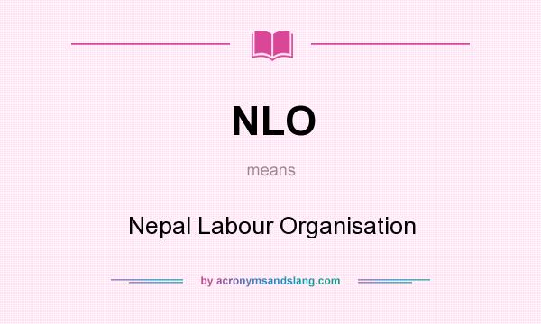 What does NLO mean? It stands for Nepal Labour Organisation