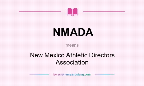 What does NMADA mean? It stands for New Mexico Athletic Directors Association