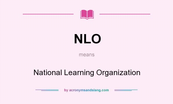 What does NLO mean? It stands for National Learning Organization