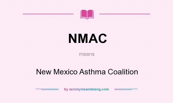 What does NMAC mean? It stands for New Mexico Asthma Coalition