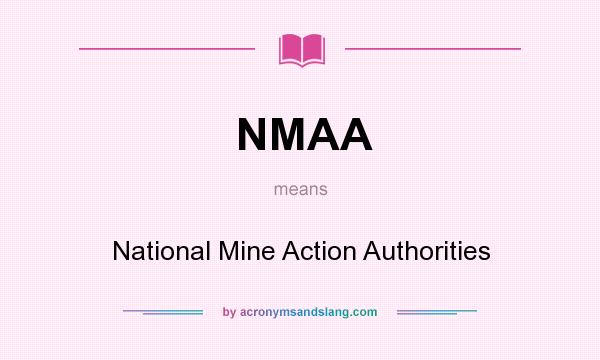 What does NMAA mean? It stands for National Mine Action Authorities