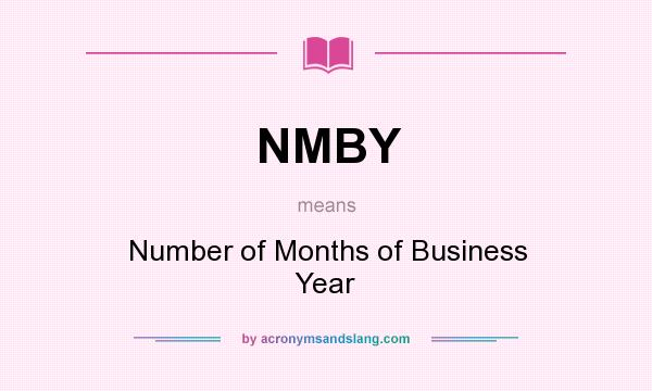 What does NMBY mean? It stands for Number of Months of Business Year