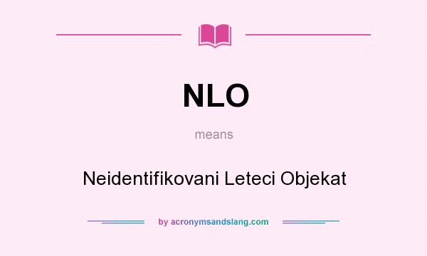 What does NLO mean? It stands for Neidentifikovani Leteci Objekat