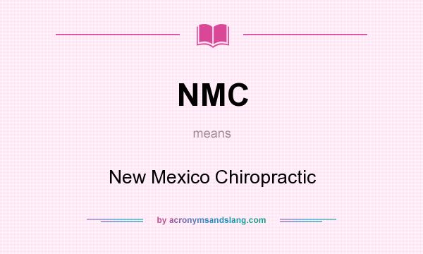 What does NMC mean? It stands for New Mexico Chiropractic