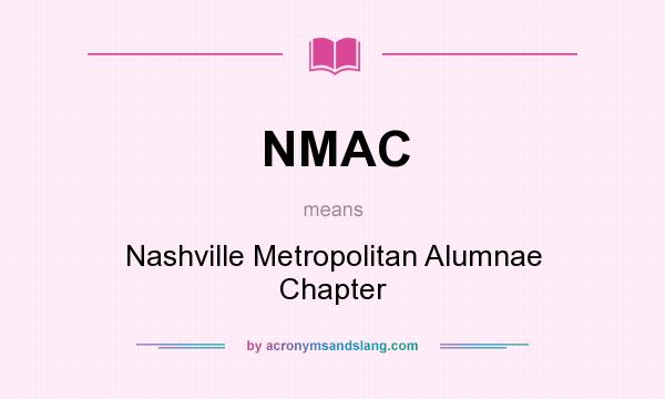 What does NMAC mean? It stands for Nashville Metropolitan Alumnae Chapter