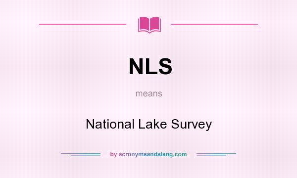 What does NLS mean? It stands for National Lake Survey