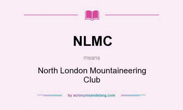 What does NLMC mean? It stands for North London Mountaineering Club