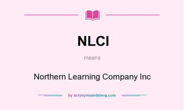 What does NLCI mean? It stands for Northern Learning Company Inc